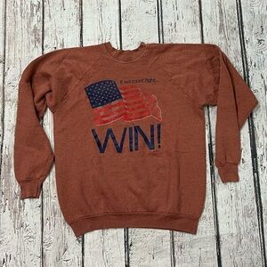 Vintage 1990s If We Must Fight Win! America USA 90s Crewneck Sweatshirt